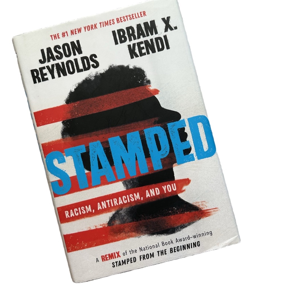 Stamped: Racism, Antiracism and You Jason Reynolds & Ibram X. Kendi | Hardcover